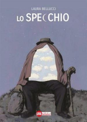 Cover of the book Lo specchio by Roberto Amatista, it