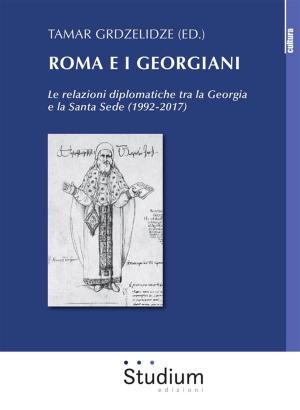 Cover of the book Roma e i Georgiani by Elena Spandri, Emilia Di Rocco