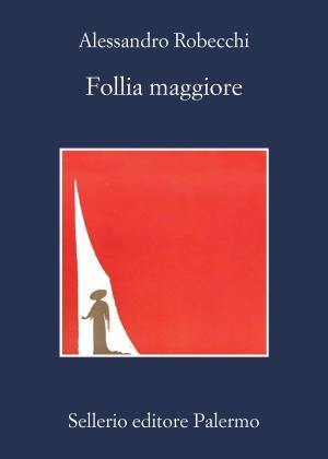 Cover of the book Follia maggiore by Anna Lazzarini, Mauro Ceruti