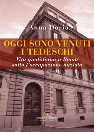 Cover of the book Oggi sono venuti i tedeschi by Laura Carnevali, Fabio Lanfranchi