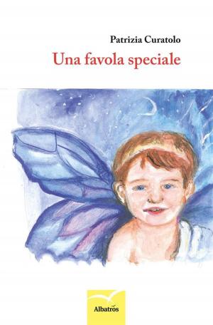 Cover of the book Una favola speciale by Sara Creola