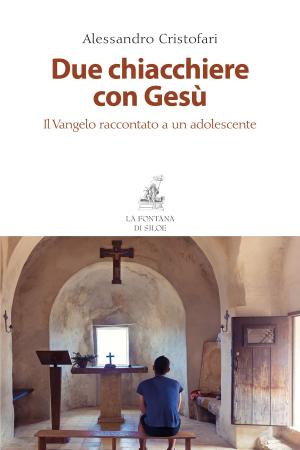 Cover of the book Due chiacchiere con Gesù by Lorella Fracassa
