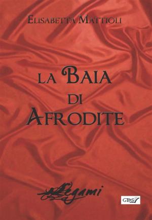 Cover of the book La baia di afrodite by Roberto Re