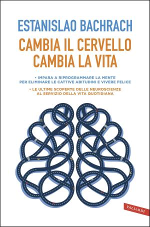 Book cover of Cambia il cervello, cambia la vita