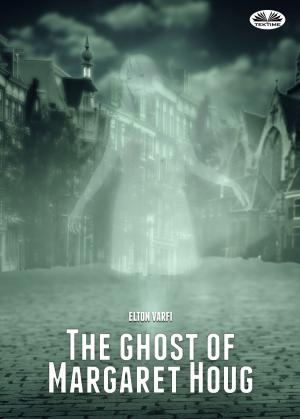Cover of the book The Ghost Of Margaret Houg by Dr. Juan Moisés de la Serna