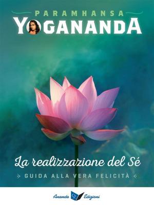 Cover of the book La Realizzazione del Sé by Swami Kriyananda, Paramhansa Yogananda