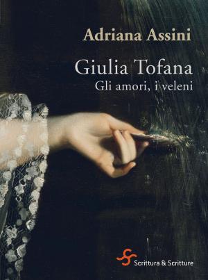 Cover of Giulia Tofana. Gli amori, i veleni