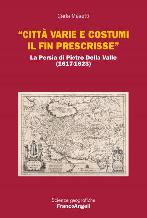 Cover of the book Città varie e costumi il fin prescrisse by Alberto Gandolfi, Richard Bortoletto, Fabio Frigo-Mosca