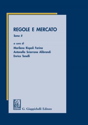 Cover of the book Regole e mercato by Teresa Bene, Giuseppe Biscardi, Adolfo Scalfati