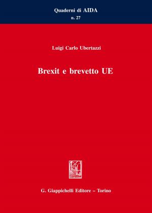 Cover of the book Brexit e brevetto UE by Alessandro Diddi, Adolfo Scalfati, Filippo Dinacci