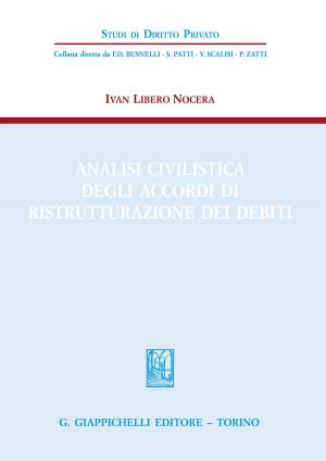Cover of the book Analisi civilistica degli accordi di ristrutturazione dei debiti by Alessia Sorgato