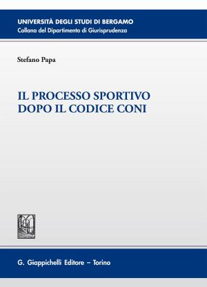 Book cover of Il processo sportivo dopo il codice Coni