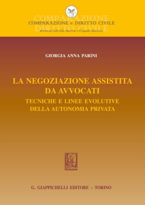 Cover of the book La negoziazione assistita da avvocati by Giuseppe Casale, Gianni Arrigo