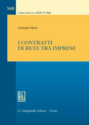 Cover of the book I contratti di rete tra imprese by Francesco Merloni, Raffaele Cantone