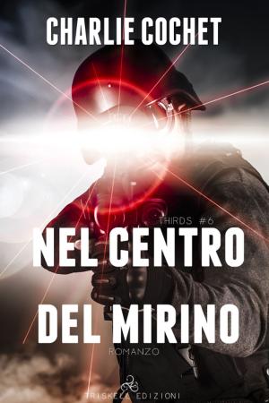 Cover of the book Nel centro del mirino by Sophia Barron, Alana Hart