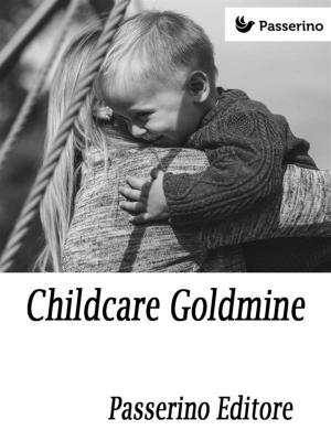 Cover of the book Childcare Goldmine by Dillon Valderemao