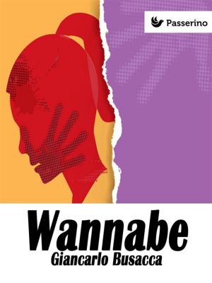 Cover of the book Wannabe by Passerino Editore