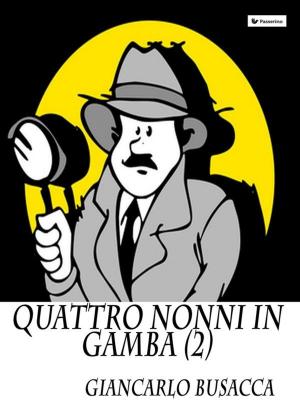 Cover of the book Quattro nonni in gamba II by Catherine Lee