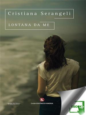Cover of the book Lontana da me by Lo Presti Rosanna
