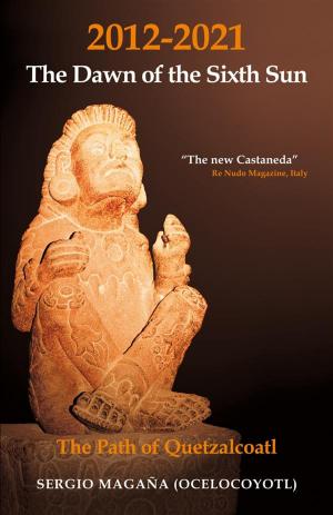 Cover of 2012-2021: The Dawn of the Sixth Sun The Path of Quetzalcoatl