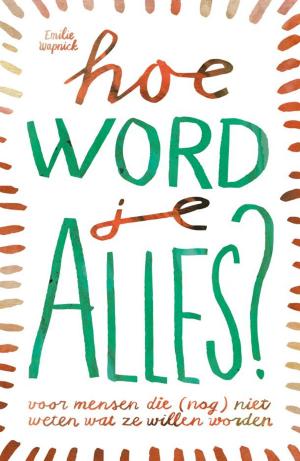 Cover of the book Hoe word je alles? by Gerda van Wageningen