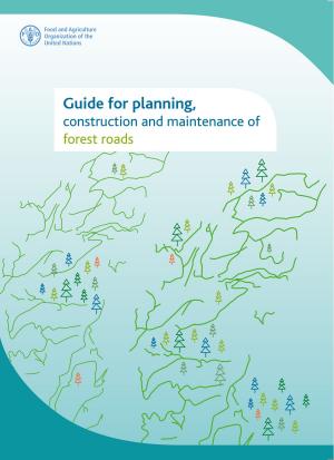 Cover of the book Guide for Planning, Construction and Maintenance of Forest Roads by United Nations DESA