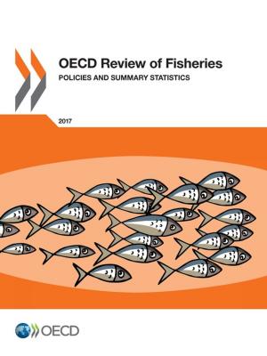Cover of OECD Review of Fisheries: Policies and Summary Statistics 2017