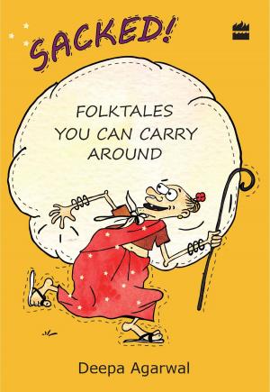 Cover of the book Sacked! Folk Tales You Can Carry Around by Subimal Misra, V. Ramaswamy
