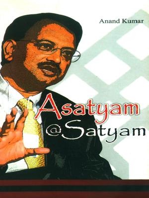 Cover of the book Asatyam @ Satyam by Priyanka Verma