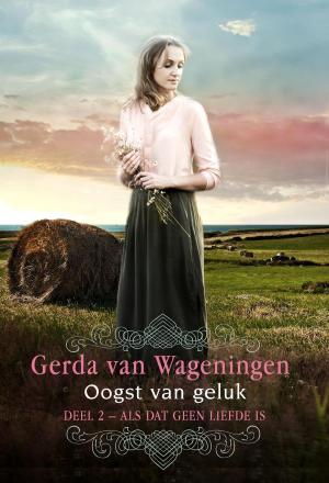 Cover of the book Oogst van geluk by J.F. van der Poel