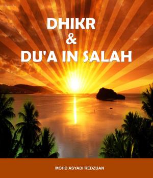 Cover of the book Dhikr and Du'a in Salah by Sabir Ali Khan Tahirkheli