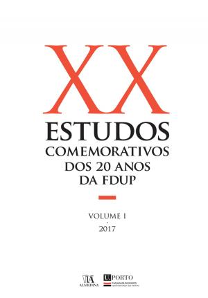 Cover of the book Estudos Comemorativos dos 20 anos da FDUP Volume I by Maria Clara Sottomayor