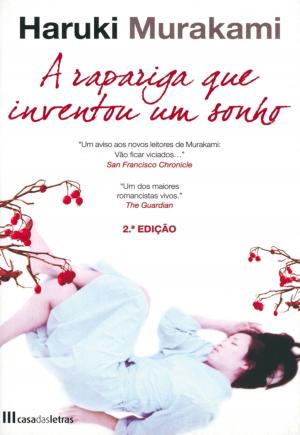 Cover of the book A Rapariga que Inventou um Sonho by Haruki Murakami