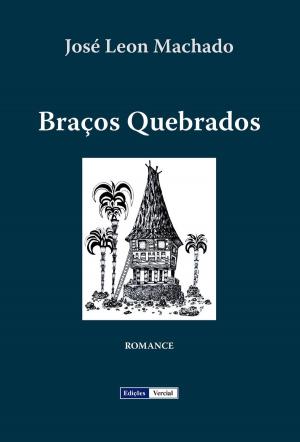 Cover of the book Braços Quebrados by Francisco Martins