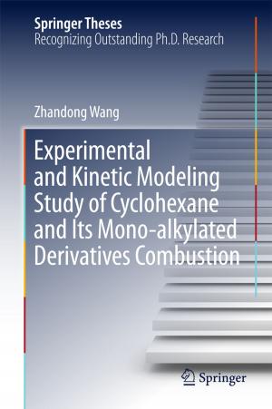 Cover of the book Experimental and Kinetic Modeling Study of Cyclohexane and Its Mono-alkylated Derivatives Combustion by Vishwesh Vyawahare, Paluri S. V. Nataraj