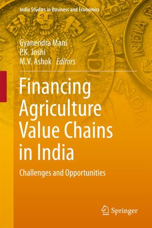 Cover of the book Financing Agriculture Value Chains in India by Almas Heshmati, Jungsuk Kim