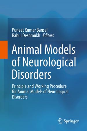 Cover of the book Animal Models of Neurological Disorders by Shreelata Rao Seshadri, Jyoti Ramakrishna