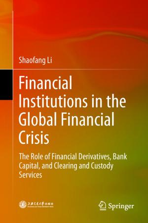 Cover of the book Financial Institutions in the Global Financial Crisis by Limin Hee