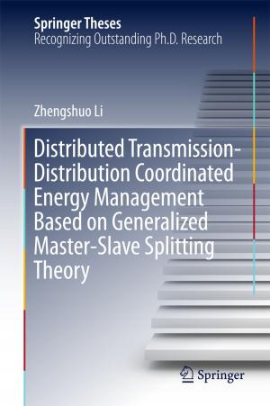 Cover of the book Distributed Transmission-Distribution Coordinated Energy Management Based on Generalized Master-Slave Splitting Theory by Toshiyuki Kobayashi, Birgit Speh