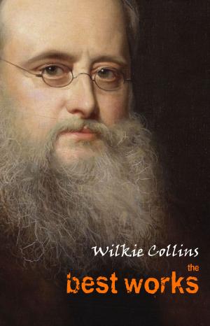 Cover of the book Wilkie Collins: The Best Works by William Walker Atkinson