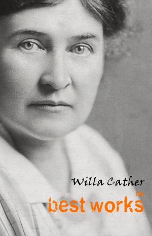 Book cover of Willa Cather: The Best Works