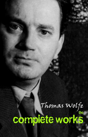 bigCover of the book Thomas Wolfe: The Complete Works by 
