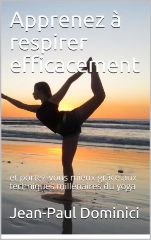 Cover of the book Apprenez à respirer efficacement by Victoria Bruné