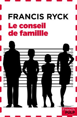 Cover of the book Le conseil de famille by Francis Ryck