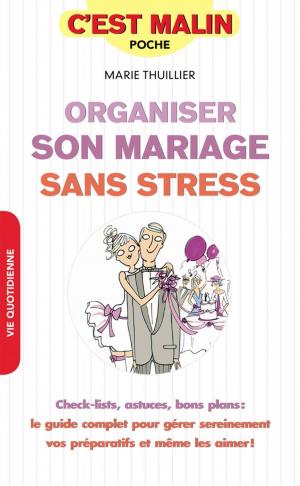 Cover of the book Organiser son mariage sans stress, c'est malin by Xavier Kreutzer
