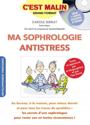 Cover of the book Ma sophrologie antistress, c'est malin by Lucile Woodward