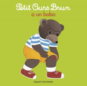 Book cover of Petit Ours Brun a un bobo