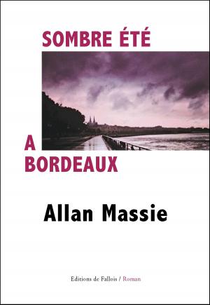 Cover of the book Sombre été à Bordeaux by Joël Dicker