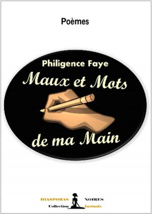 Cover of the book Maux et mots de ma main by Aminata Ndiaye Tall, Yacine Bio-Tchané