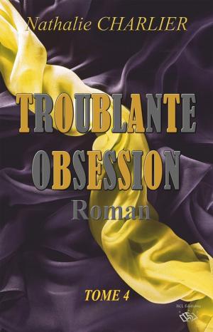 Cover of the book Troublante Obsession by Bonnie Lawrence